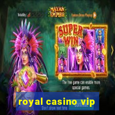 royal casino vip